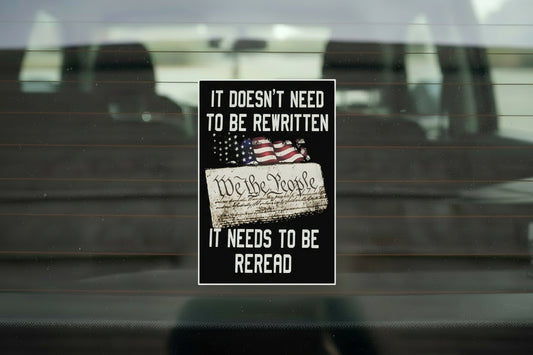 We The People - It Doesn't Need To Be Rewritten, It Needs To Be Reread - Sticker