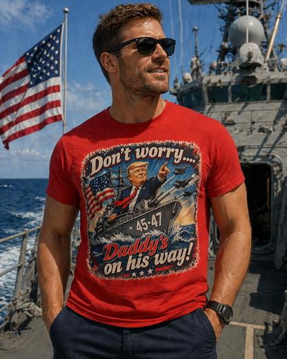 T-Shirt - Don't Worry, Daddy's on his way