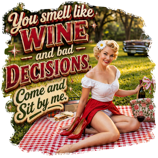 T-Shirt - Wine and Bad Decisions... -Retro Housewife Designs